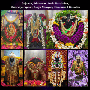 Gajanan, Srinivasar, Jwala Narsimhar, Guruvayurappan, Surya Narayan, Hanuman & Garudan